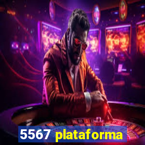 5567 plataforma